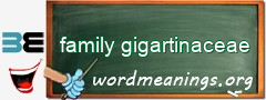 WordMeaning blackboard for family gigartinaceae
